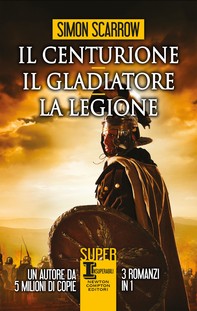 Il centurione - Il gladiatore - La legione - Librerie.coop