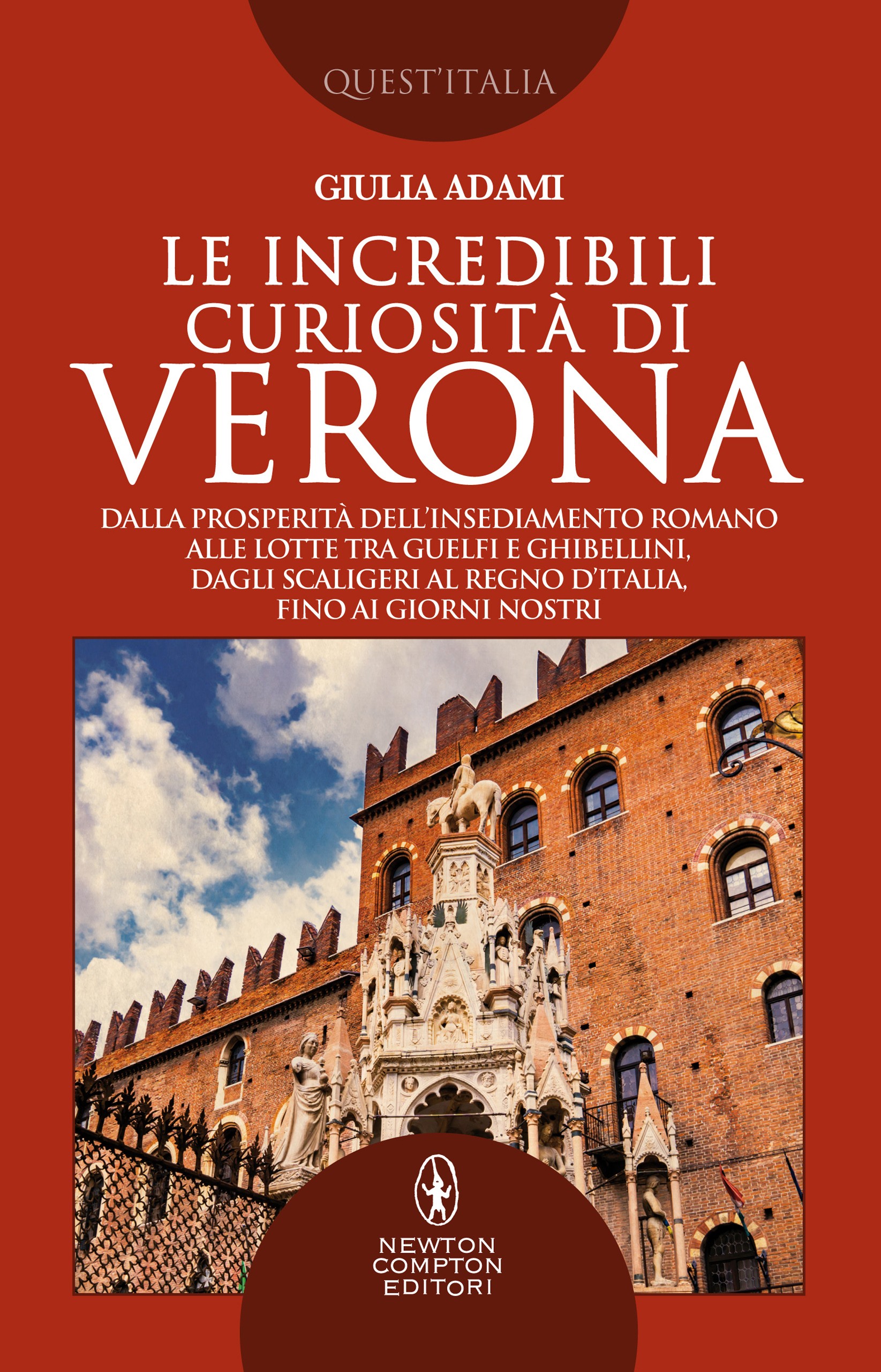Le incredibili curiosità di Verona - Librerie.coop