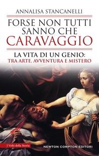Forse non tutti sanno che Caravaggio - Librerie.coop