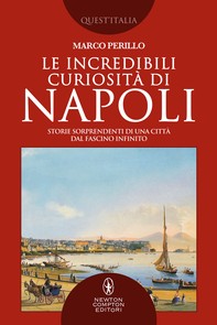 Le incredibili curiosità di Napoli - Librerie.coop