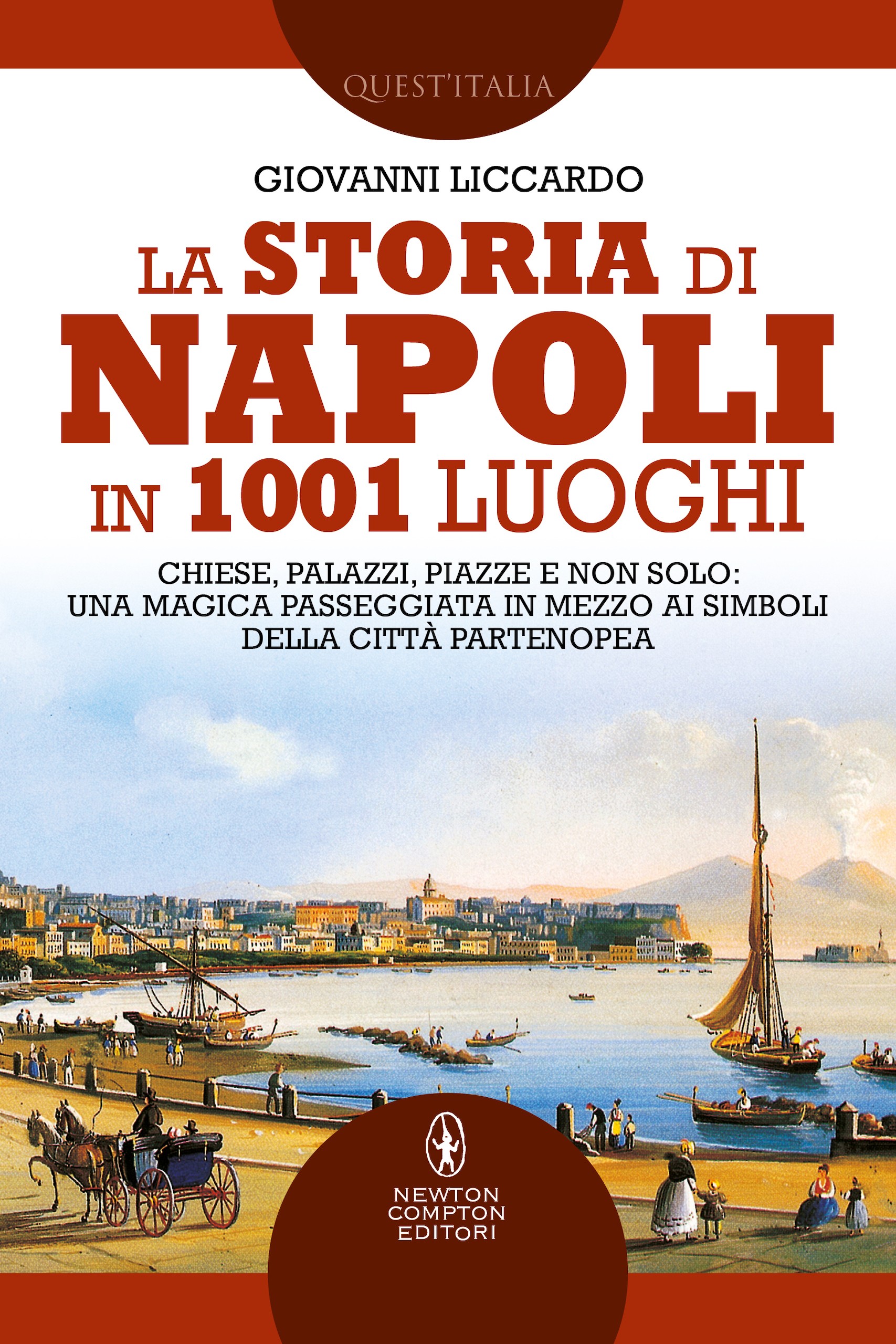 La storia di Napoli in 1001 luoghi - Librerie.coop