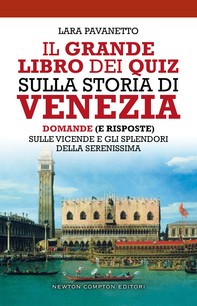 Il grande libro dei quiz sulla storia di Venezia - Librerie.coop