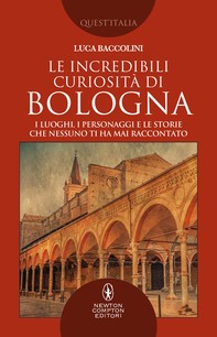 Le incredibili curiosità di Bologna - Librerie.coop