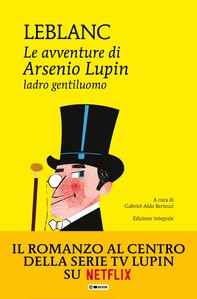 Le avventure di Arsenio Lupin, ladro gentiluomo - Librerie.coop