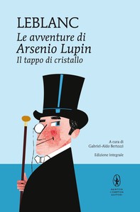 Le avventure di Arsenio Lupin. Il tappo di cristallo - Librerie.coop