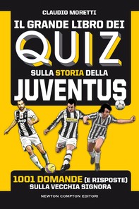 Il grande libro dei quiz sulla storia della Juventus - Librerie.coop
