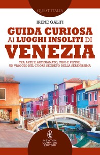 Guida curiosa ai luoghi insoliti di Venezia - Librerie.coop