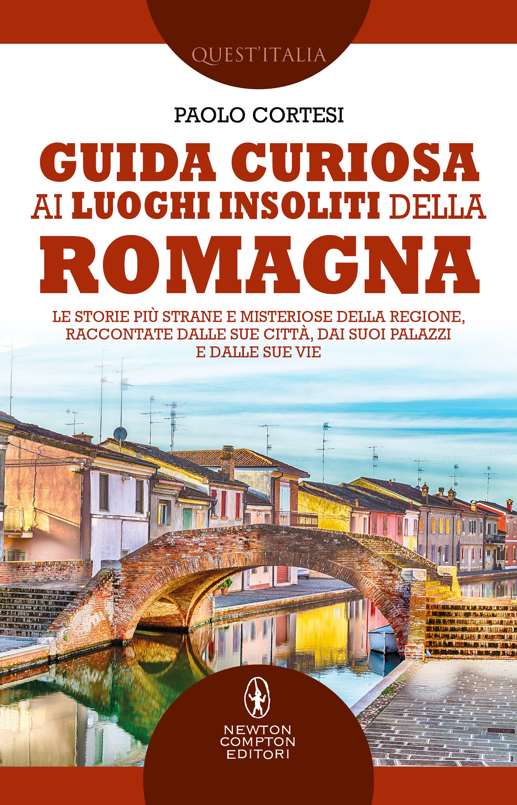 Guida curiosa ai luoghi insoliti della Romagna - Librerie.coop