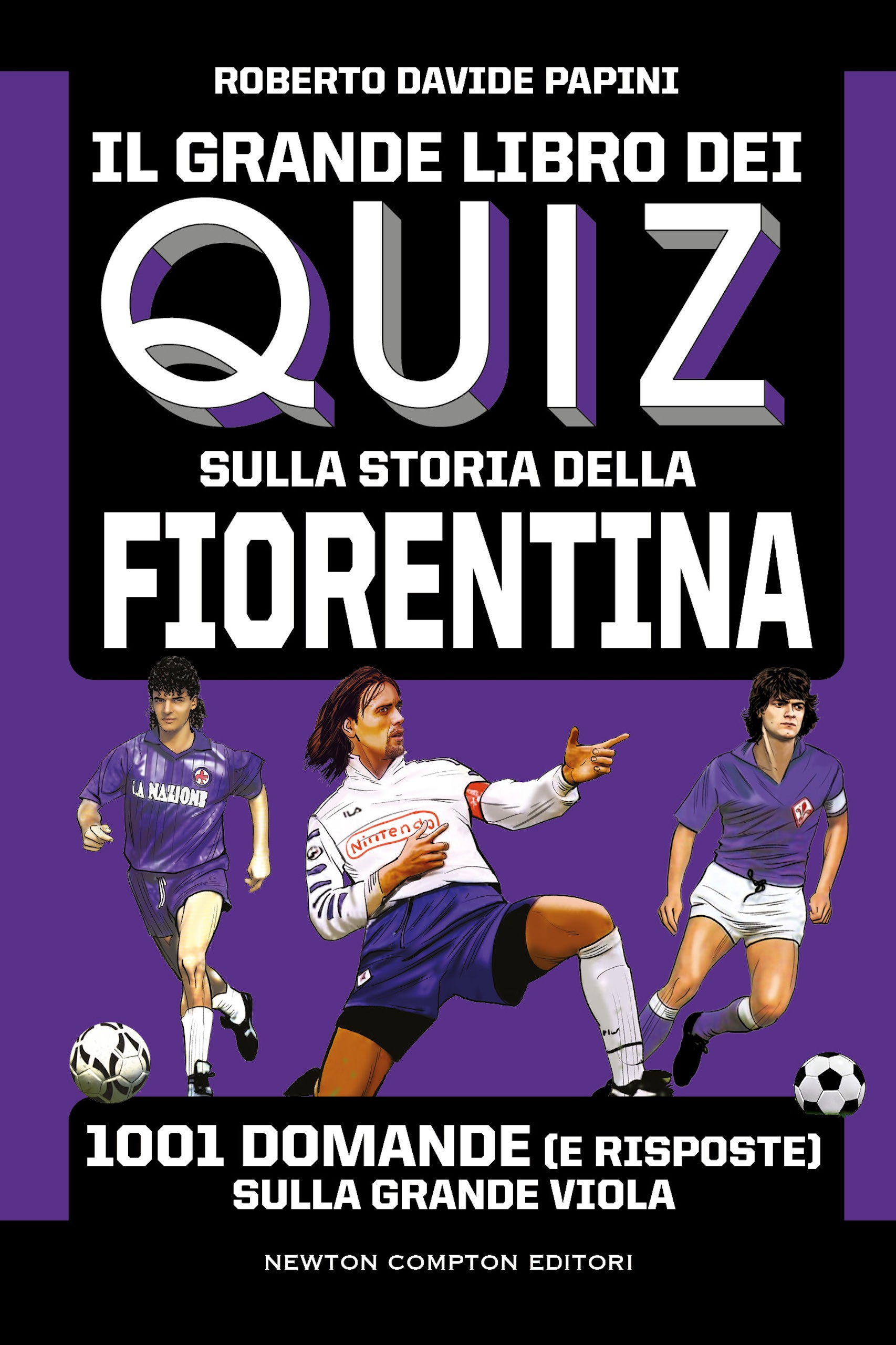 Il grande libro dei quiz sulla storia della Fiorentina - Librerie.coop