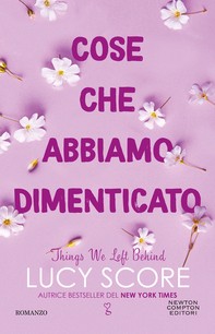 Cose che abbiamo dimenticato. Things We Left Behind - Librerie.coop