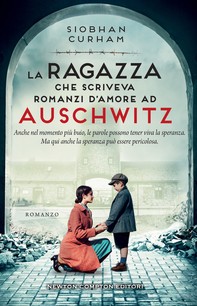 La ragazza che scriveva romanzi d'amore ad Auschwitz - Librerie.coop