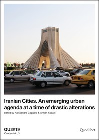Iranian Cities. An emerging urban agenda at a time of drastic alterations - Librerie.coop