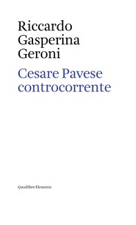 Cesare Pavese controcorrente - Librerie.coop