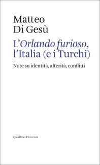 L’Orlando furioso, l’Italia (e i Turchi) - Librerie.coop