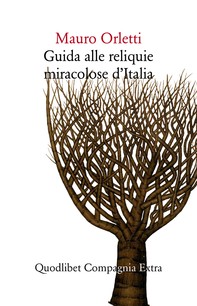 Guida alle reliquie miracolose d’Italia - Librerie.coop