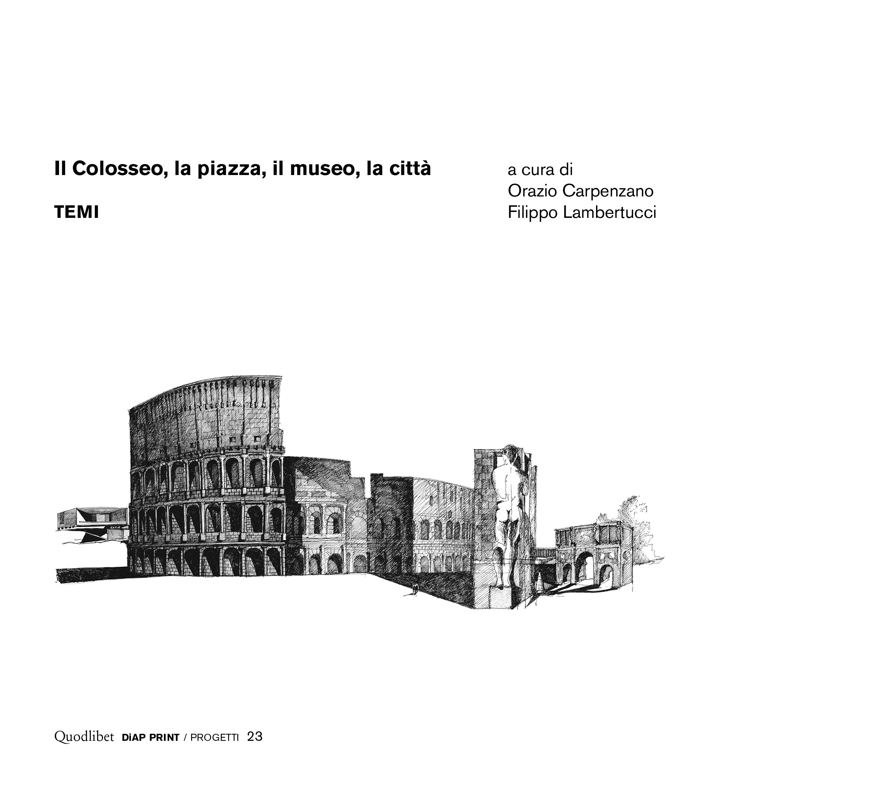 Il Colosseo, la piazza, il museo, la città. Temi - Librerie.coop