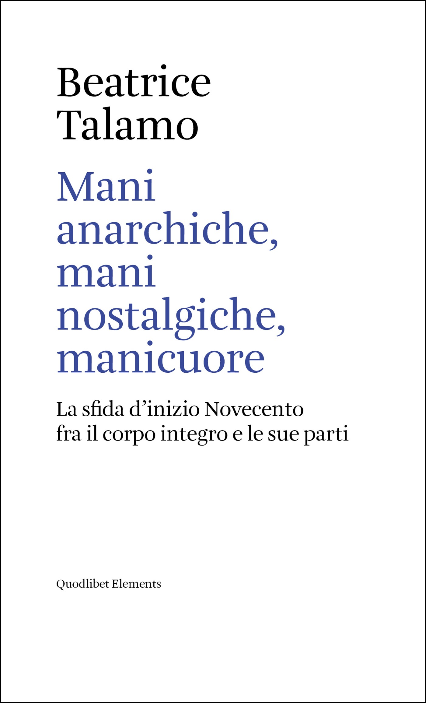 Mani anarchiche, mani nostalgiche, manicuore - Librerie.coop