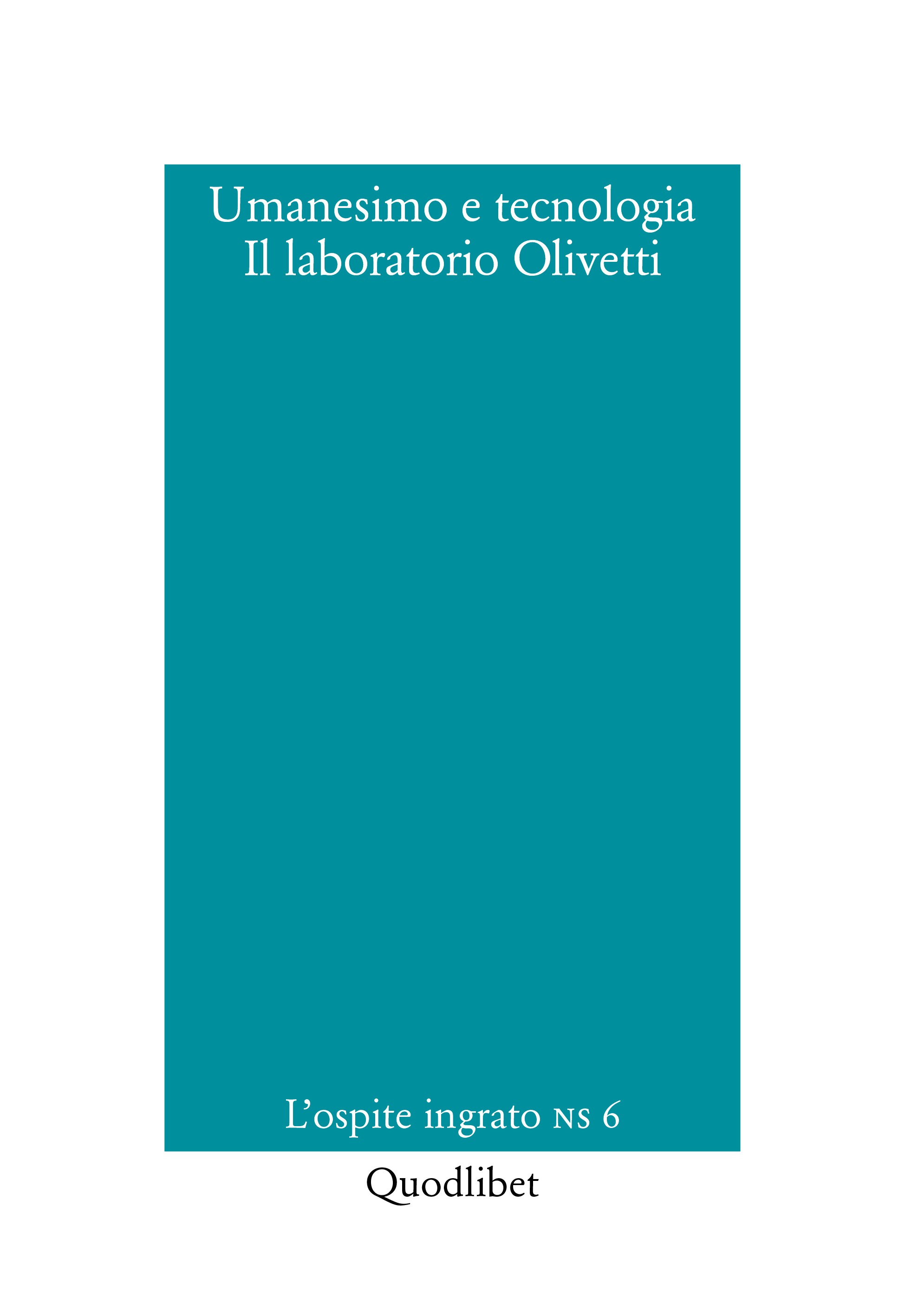 Umanesimo e tecnologia. Il laboratorio Olivetti - Librerie.coop