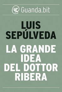 La grande idea del dottor Ribera - Librerie.coop