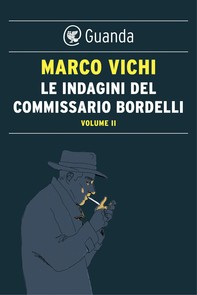Le indagini del commissario Bordelli. Volume  II - Librerie.coop