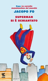 Superman si è schiantato - Librerie.coop