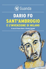 Sant'Ambrogio e l'invenzione di Milano - Librerie.coop