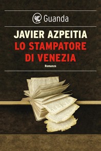 Lo stampatore di Venezia - Librerie.coop