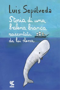 Storia di una balena bianca raccontata da lei stessa - Librerie.coop