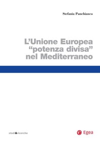 Unione Europea potenza divisa nel Mediterraneo (Il) - Librerie.coop