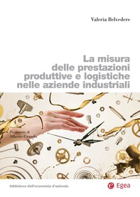 La misura delle prestazioni produttive e logistiche nelle aziende industriali - Librerie.coop