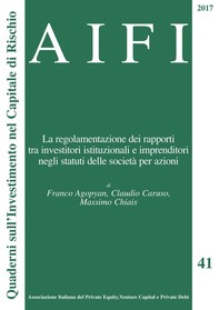 AIFI 41/2017. La regolamentazione dei rapporti tra investitori istituzionali e imprenditori negli statuti delle società per azioni - Librerie.coop