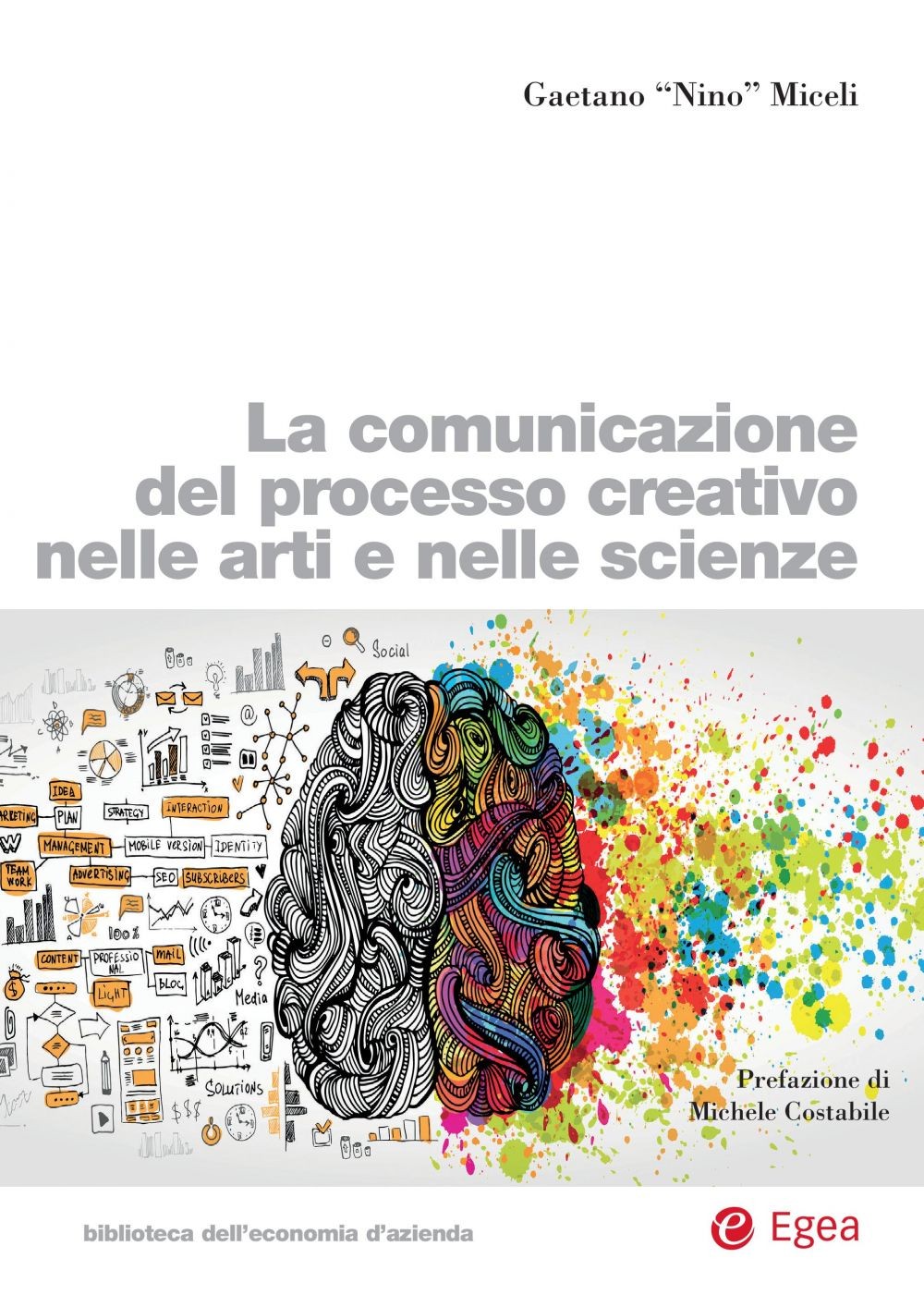 La comunicazione del processo creativo nelle arti e nelle scienze - Librerie.coop