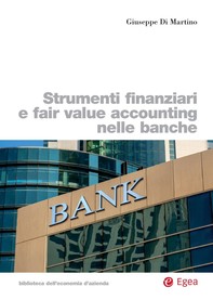 Strumenti finanziari e fair value accounting nelle banche - Librerie.coop