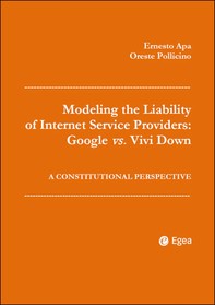 Modeling the Liability of Internet Service Providers: Google vs. Vivi Down - Librerie.coop