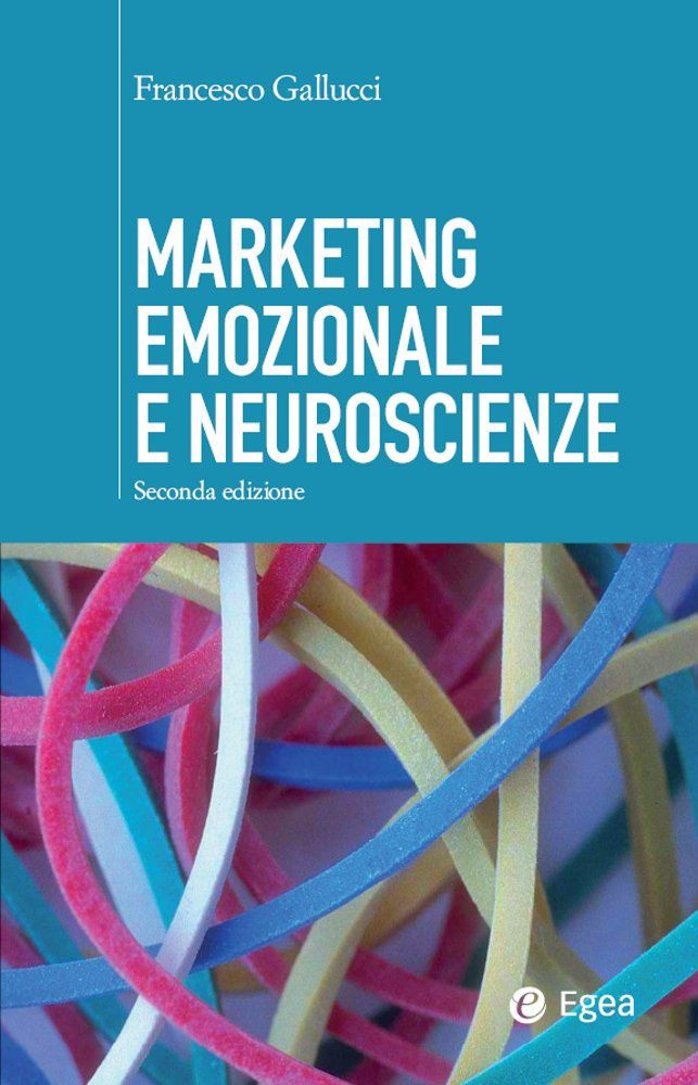 Marketing emozionale e neuroscienze - II edizione - Librerie.coop