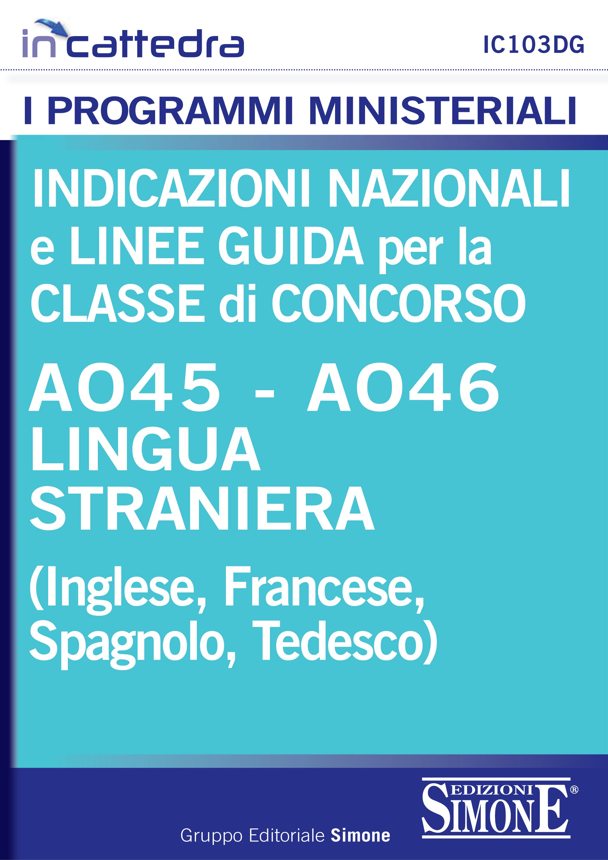 Indicazioni nazionali e linee guida per la classe di concorso - A045 Lingua Straniera (inglese, francese, spagnolo, tedesco) - Librerie.coop