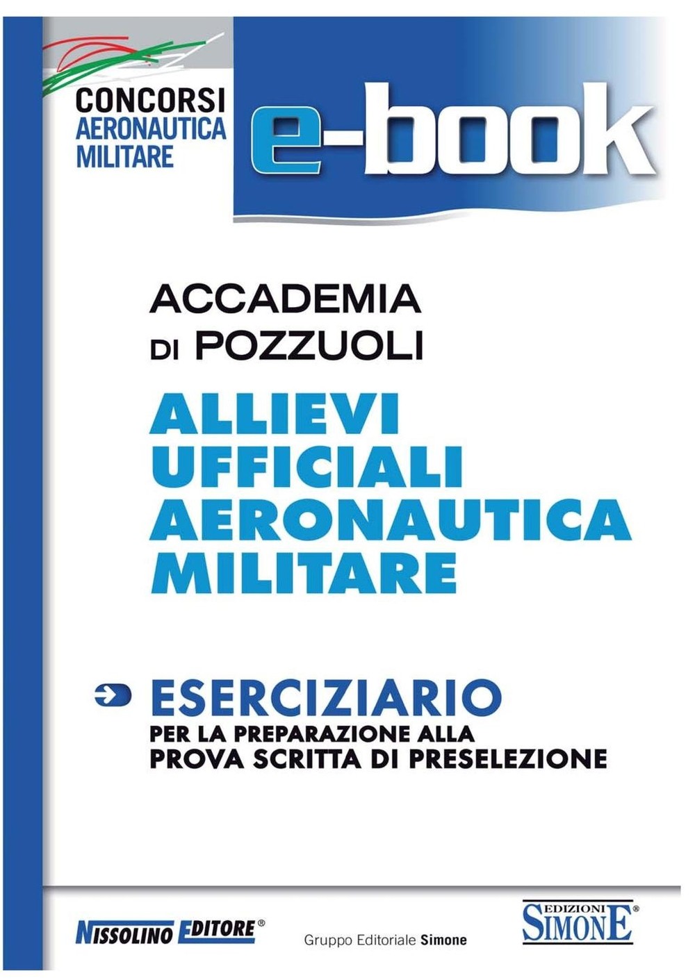 Accademia di Pozzuoli - Allievi Ufficiali Aeronautica Militare - Librerie.coop