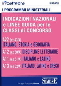 Indicazioni nazionali e linee guida per la classe di concorso - A22 (ex 43/A) Italiano, Storia e Geografia - A12 (ex 50/A), Disc - Librerie.coop