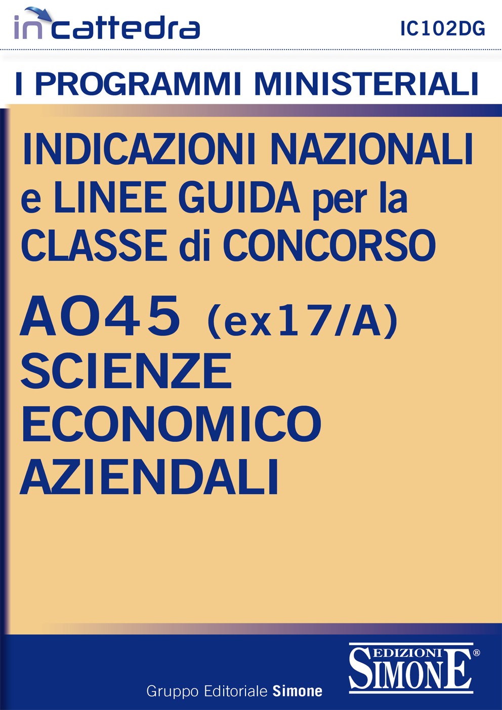 Indicazioni Nazionali e Linee Guida per la Classe di Concorso A045 (ex 17/A) Scienze Economico Aziendali - Librerie.coop