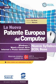 La Nuova Patente Europea del Computer - Nuovo Syllabus ECDL Base - Windows 7, Word e Excel 2010 - Librerie.coop