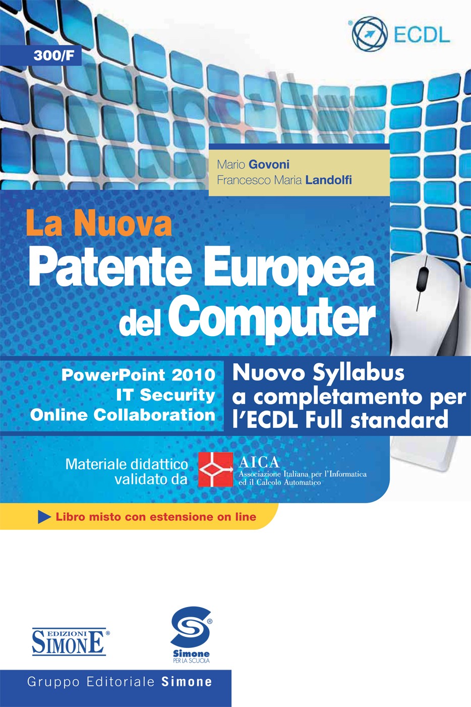 La Nuova Patente Europea del Computer - Nuovo Syllabus a completamento per l'ECDL Full standard -  Power Point 2010 - IT Securit - Librerie.coop