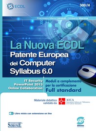 La Nuova ECDL Patente Europea del Computer Syllabus 6.0 - Moduli a completamento per la certificazione Full standard - Librerie.coop