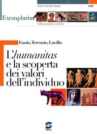 Ennio - Terenzio - Lucilio - L'humanitas e la scoperta dei valori dell'individuo - Librerie.coop