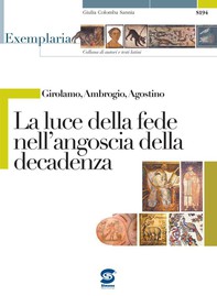 Girolamo, Ambrogio, Agostino - La luce della fede nell’angoscia della decadenza - Librerie.coop