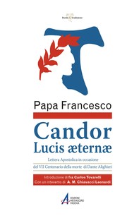 Candor Lucis aeternae. Lettera apostolica in occasione del VII centenario della morte di Dante Alighieri - Librerie.coop