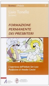 Formazione permanente dei presbiteri. L'esperienza dell'Istituto San Luca - Librerie.coop