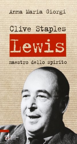 Clive Staples Lewis. Maestro dello spirito - Librerie.coop