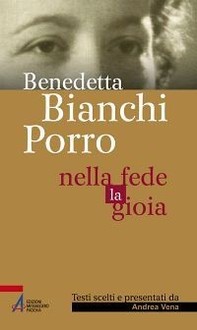 Benedetta Bianchi Porro - Nella fede la gioia - Librerie.coop
