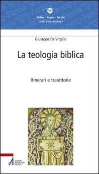 La teologia biblica. Itinerari e traiettorie - Librerie.coop