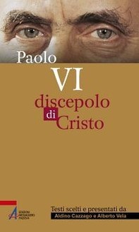 Paolo VI. Discepolo di Cristo - Librerie.coop